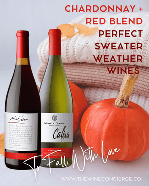 Chardonnay + Red Blend | Perfect Sweater Weather Wines - The Wine Concierge