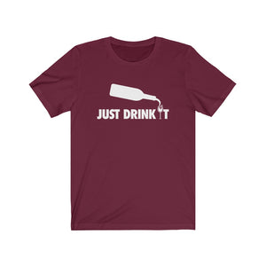 Open image in slideshow, Just Drink It Men&#39;s and Unisex  T-Shirt
