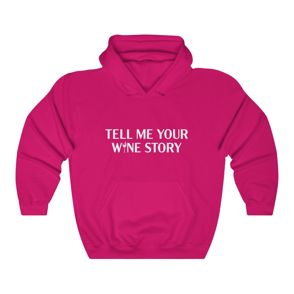 Tell Me Your Wine Story Unisex Hoodie