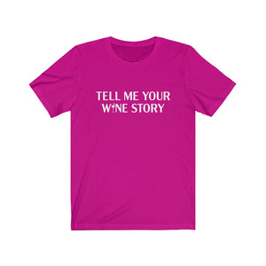 Open image in slideshow, Tell Me Your Wine Story Men&#39;s and Unisex T-Shirt
