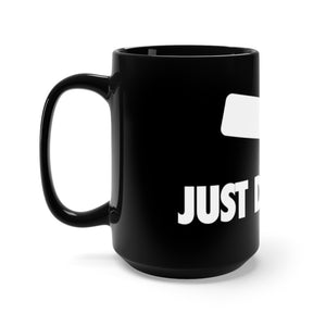 Open image in slideshow, Just Drink It Mug
