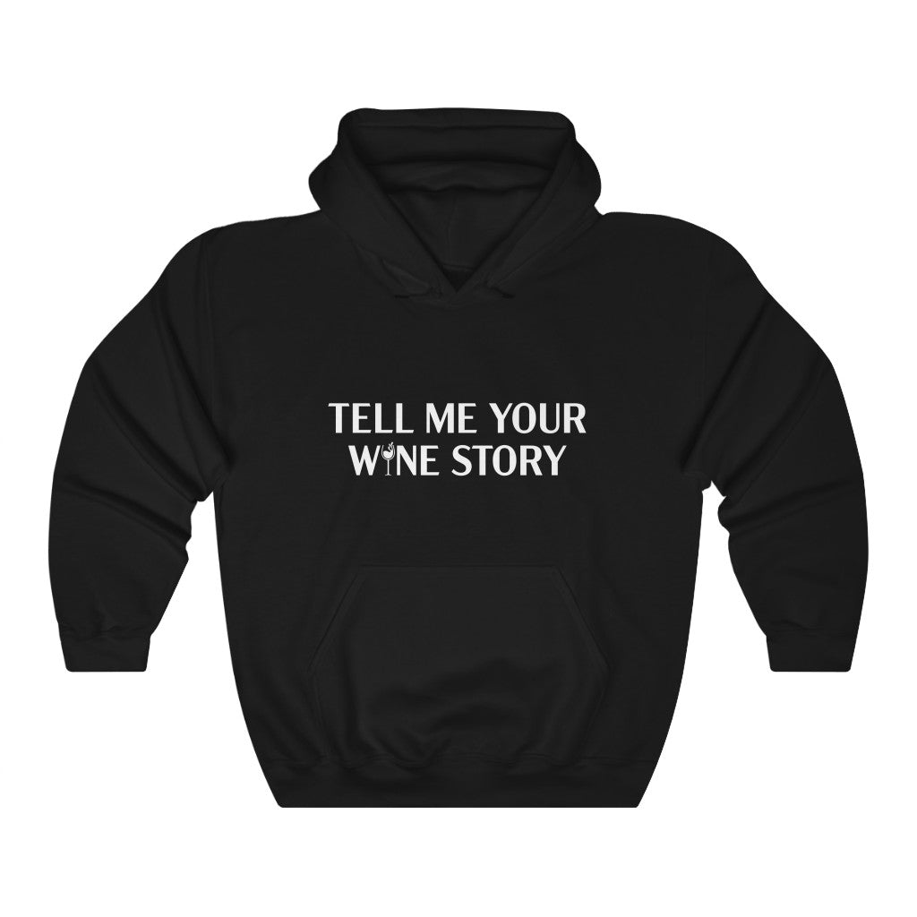 Tell Me Your Wine Story Unisex Hoodie